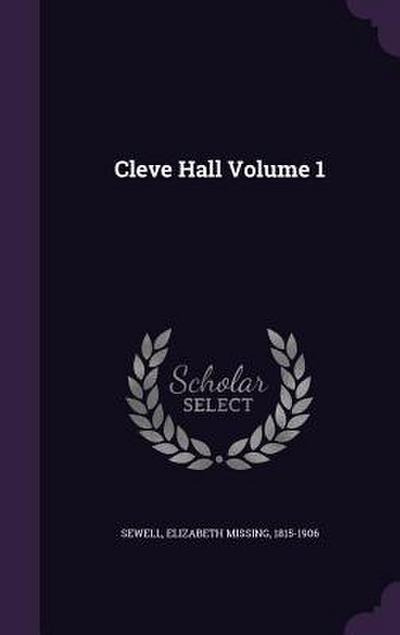Cleve Hall Volume 1