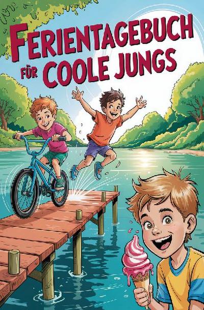 Ferientagebuch für coole Jungs - für Reise, Urlaub und Ferien zu Hause