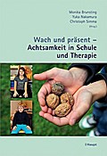 Wach und präsent - Achtsamkeit in Schule und Thera