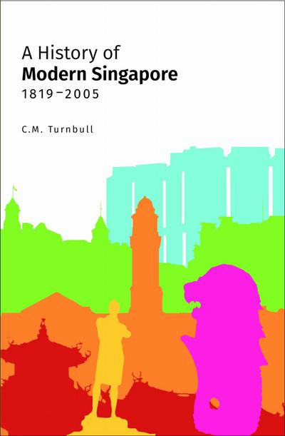 A History of Modern Singapore, 1819-2005