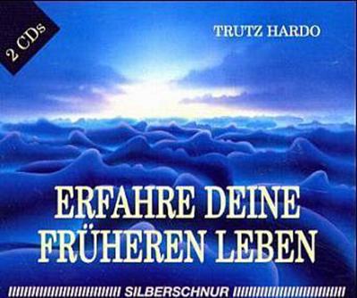 Erfahre Deine früheren Leben. 2 CDs - Trutz Hardo