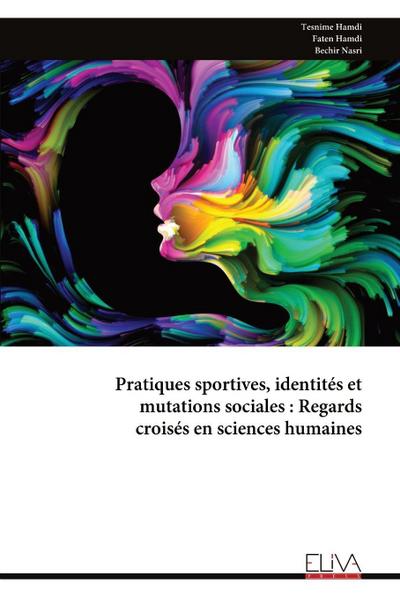Pratiques sportives, identités et mutations sociales