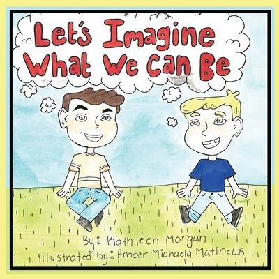 Let’s Imagine What We Can Be