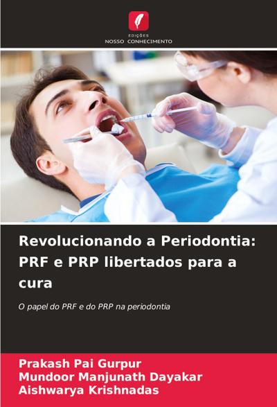 Revolucionando a Periodontia: PRF e PRP libertados para a cura