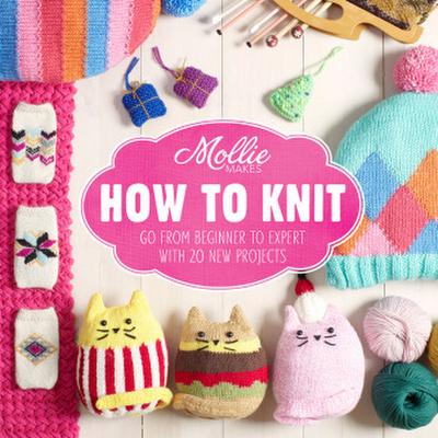 Mollie Makes: Knitting