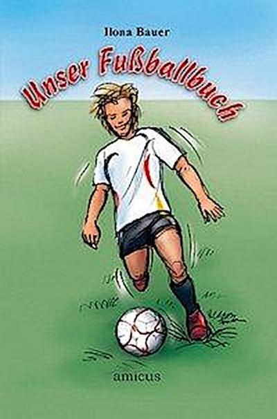 Bauer, I: Unser Fussballbuch
