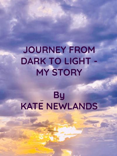 Journey from Dark to Light - My Story