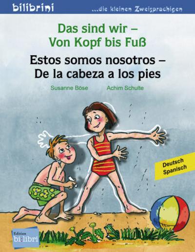 Das sind wir - Von Kopf bis Fuß. Kinderbuch Deutsch-Spanisch