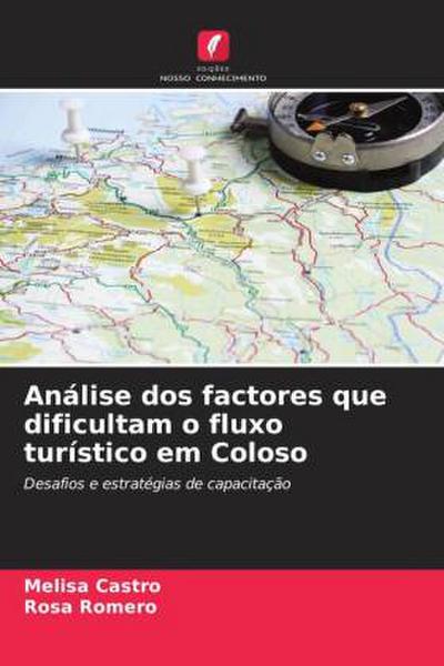 Análise dos factores que dificultam o fluxo turístico em Coloso