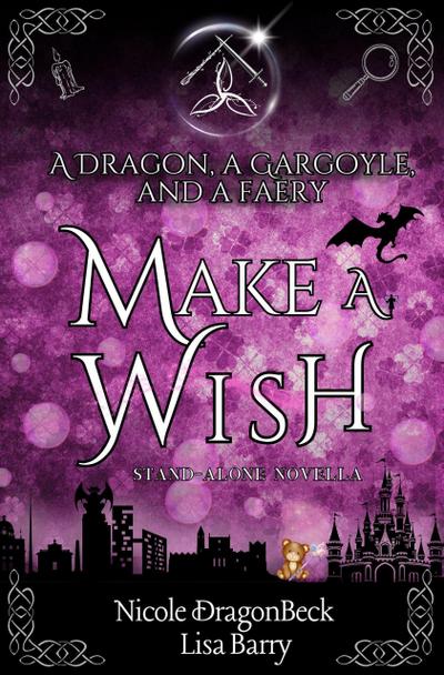 A Dragon, a Gargoyle and a Faery Make a Wish (Dragon and Gargoyle, #0)