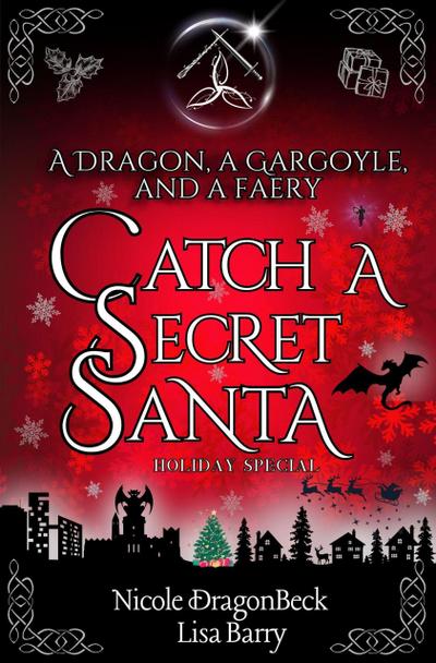 A Dragon, a Gargoyle, and a Faery Catch a Secret Santa (Dragon and Gargoyle)