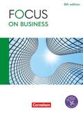 Focus on Business - Englisch für berufliche Schulen - 6th edition - B1/B2