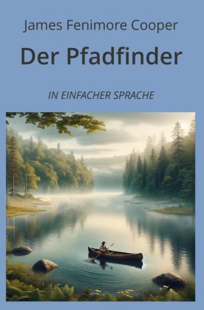 Der Pfadfinder: In Einfacher Sprache
