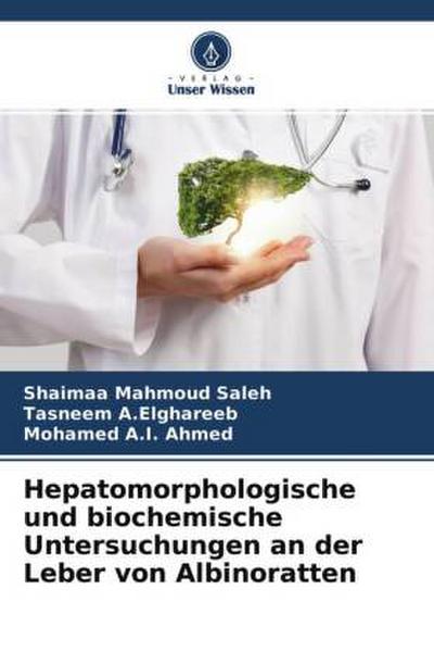 Hepatomorphologische und biochemische Untersuchungen an der Leber von Albinoratten