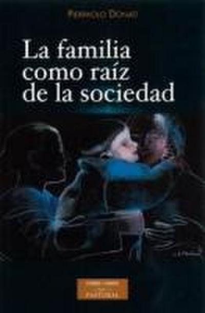La familia como raíz de la sociedad