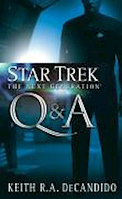 Star Trek: TNG:   Q & A