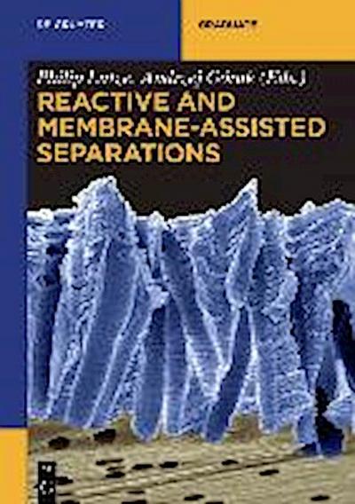 Reactive and Membrane-Assisted Separations