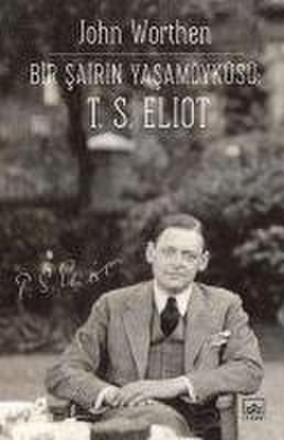 Bir Sairin Yasamöyküsü T. S. Eliot