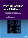 Proteins in Solution and at Interfaces