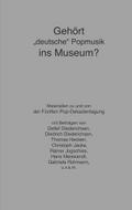 Gehört ’deutsche’ Popmusik ins Museum?