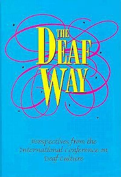The Deaf Way: Perspectives from the International Conference on Deaf Culture