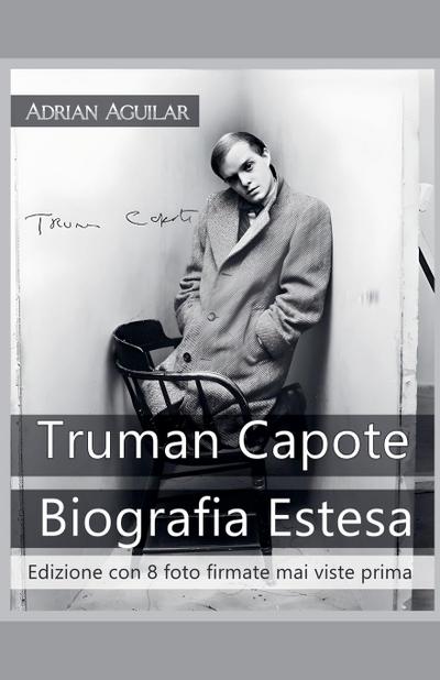 Aguilar, A: Truman Capote Biografia Estesa
