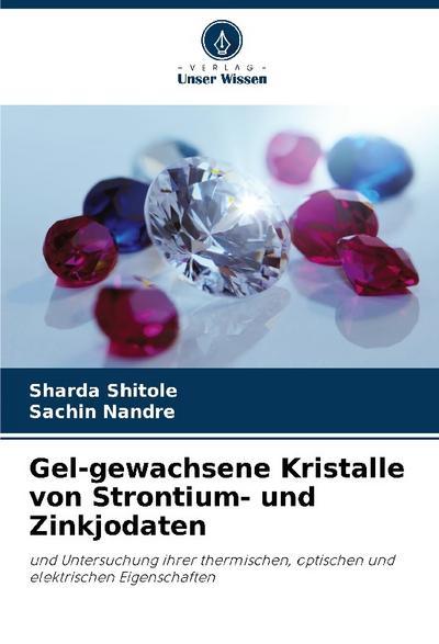 Gel-gewachsene Kristalle von Strontium- und Zinkjodaten