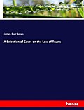 A Selection of Cases on the Law of Trusts
