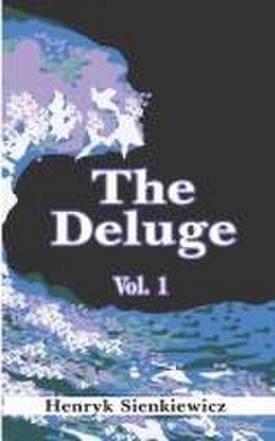 The Deluge, Volume I