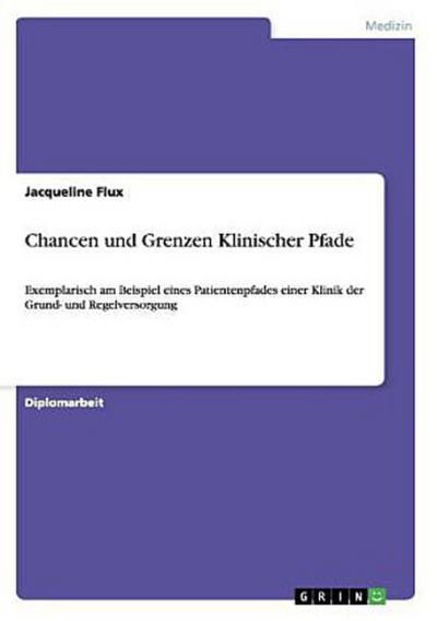 Chancen und Grenzen Klinischer Pfade