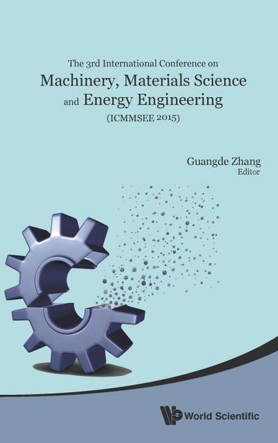 MACHINERY, MATERIALS SCIENCE & ENERGY ENG (ICMMSEE 15)