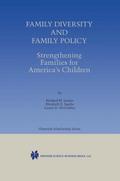 Family Diversity and Family Policy: Strengthening Families for Americas Children