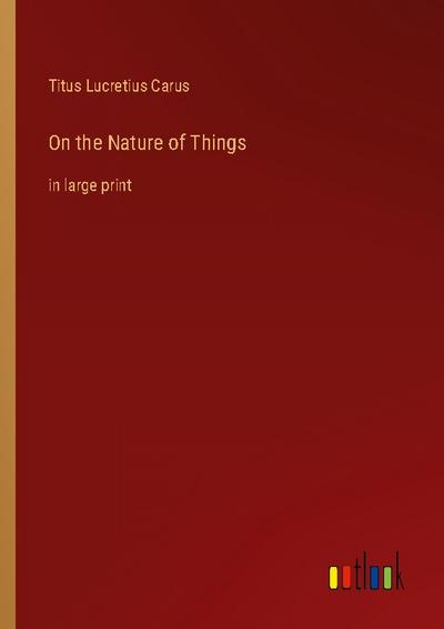 On the Nature of Things