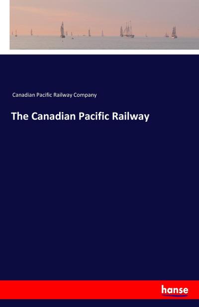 The Canadian Pacific Railway