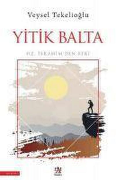 Yitik Balta - Hz. Ibrahimden Beri