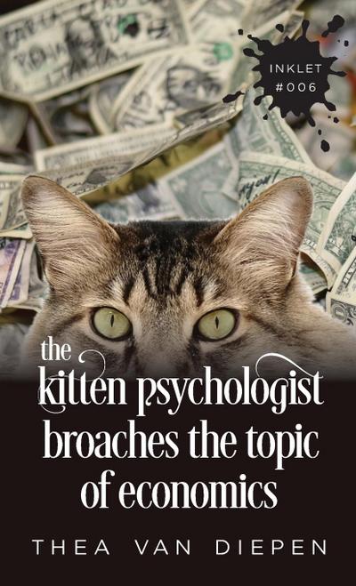 The Kitten Psychologist Broaches The Topic of Economics