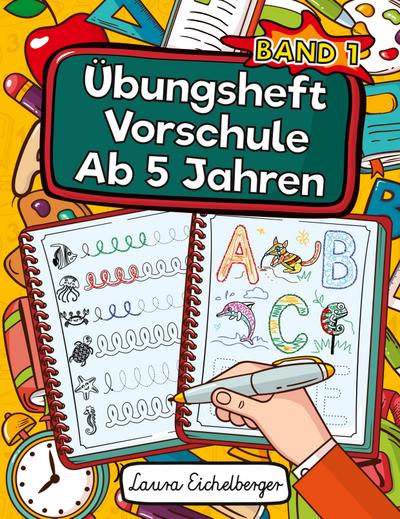 Übungsheft Vorschule Ab 5 Jahren