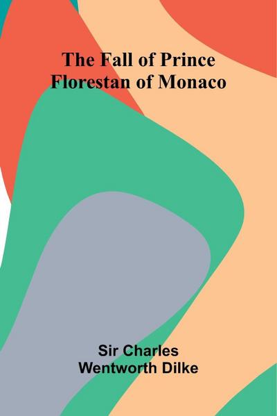 The Fall of Prince Florestan of Monaco