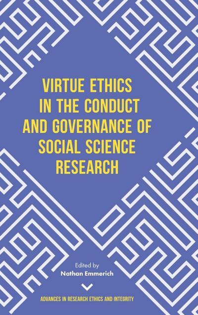 Virtue Ethics in the Conduct and Governance of Social Science Research