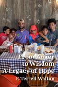 From Anger to Wisdom A Legacy of Hope