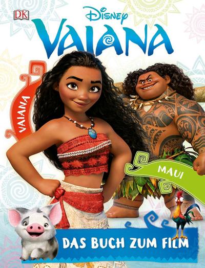 Disney Vaiana; Das Buch zum Film; Deutsch; über 400 farbige Abbildungen