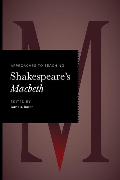 Approaches to Teaching Shakespeare’s Macbeth