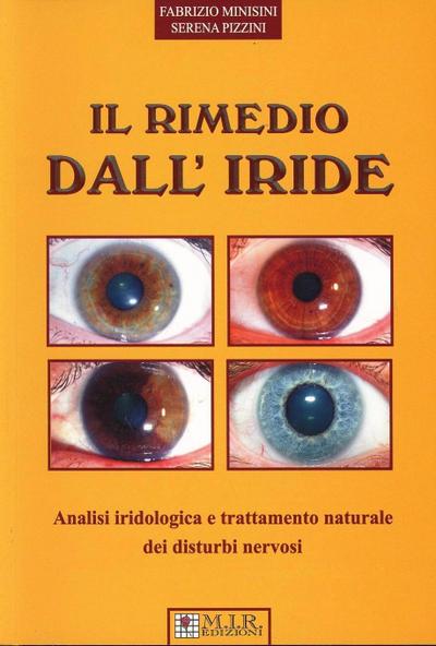 Il rimedio dall’iride. Analisi iridologica e trattamento naturale dei distrubi nervosi