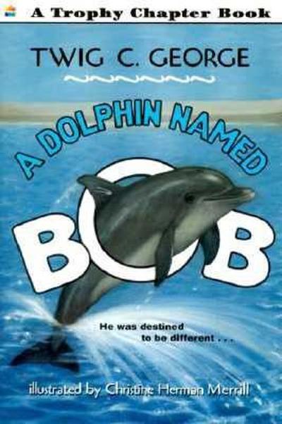 Dolphin Named Bob, A