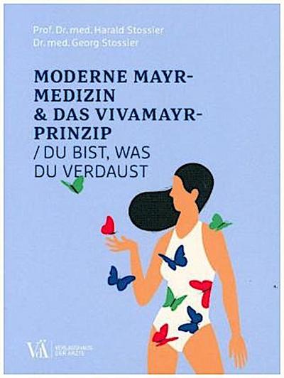 Moderne F.X.-Mayr-Medizin & das VIVAMAYR-Prinzip