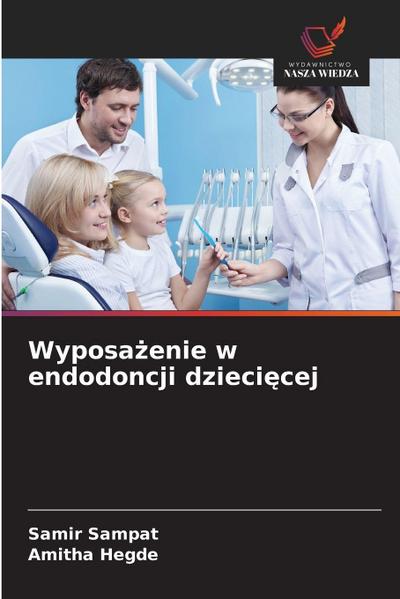 Wyposa¿enie w endodoncji dzieci¿cej