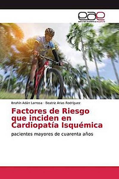 Factores de Riesgo que inciden en Cardiopatía Isquémica