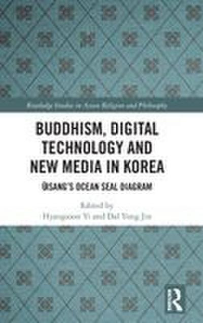 Buddhism, Digital Technology and New Media in Korea