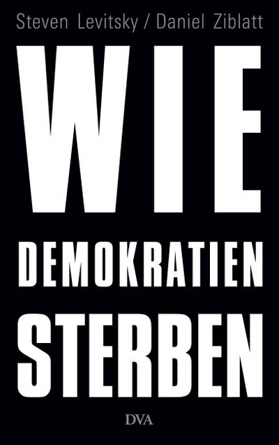 Wie Demokratien sterben