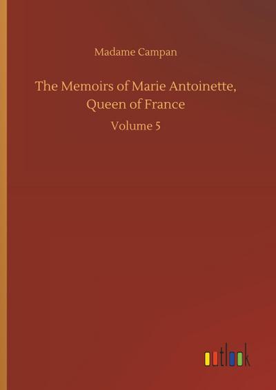 The Memoirs of Marie Antoinette, Queen of France